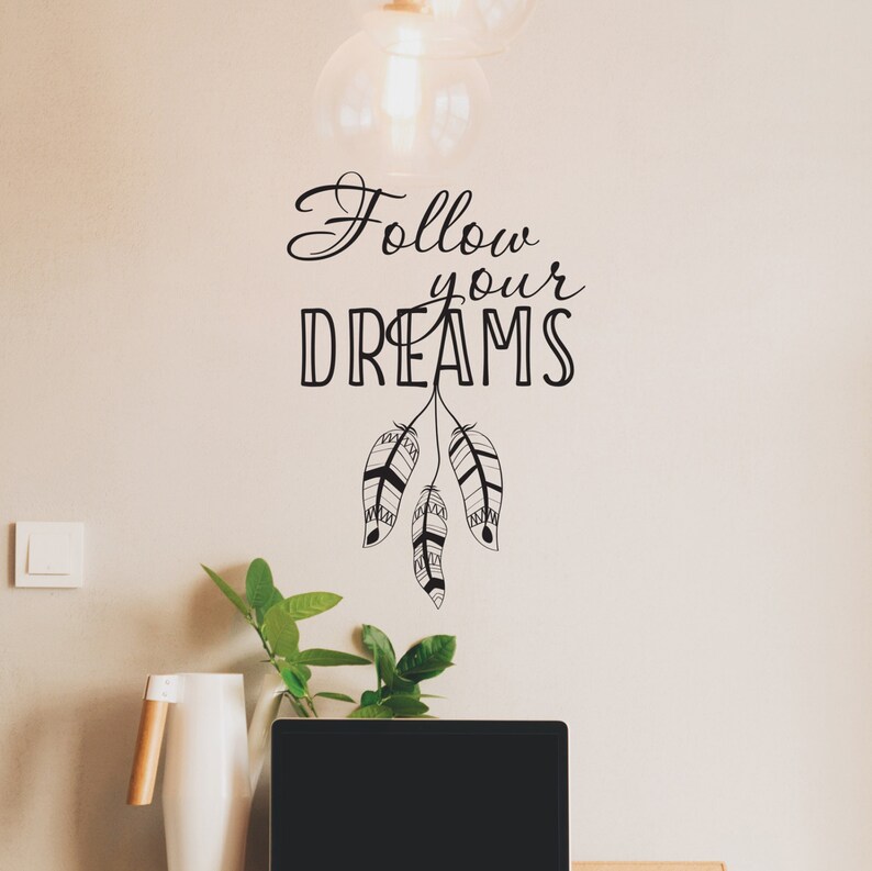 Follow Your Dreams Wall Decal Home Decor Motivational Quote Etsy