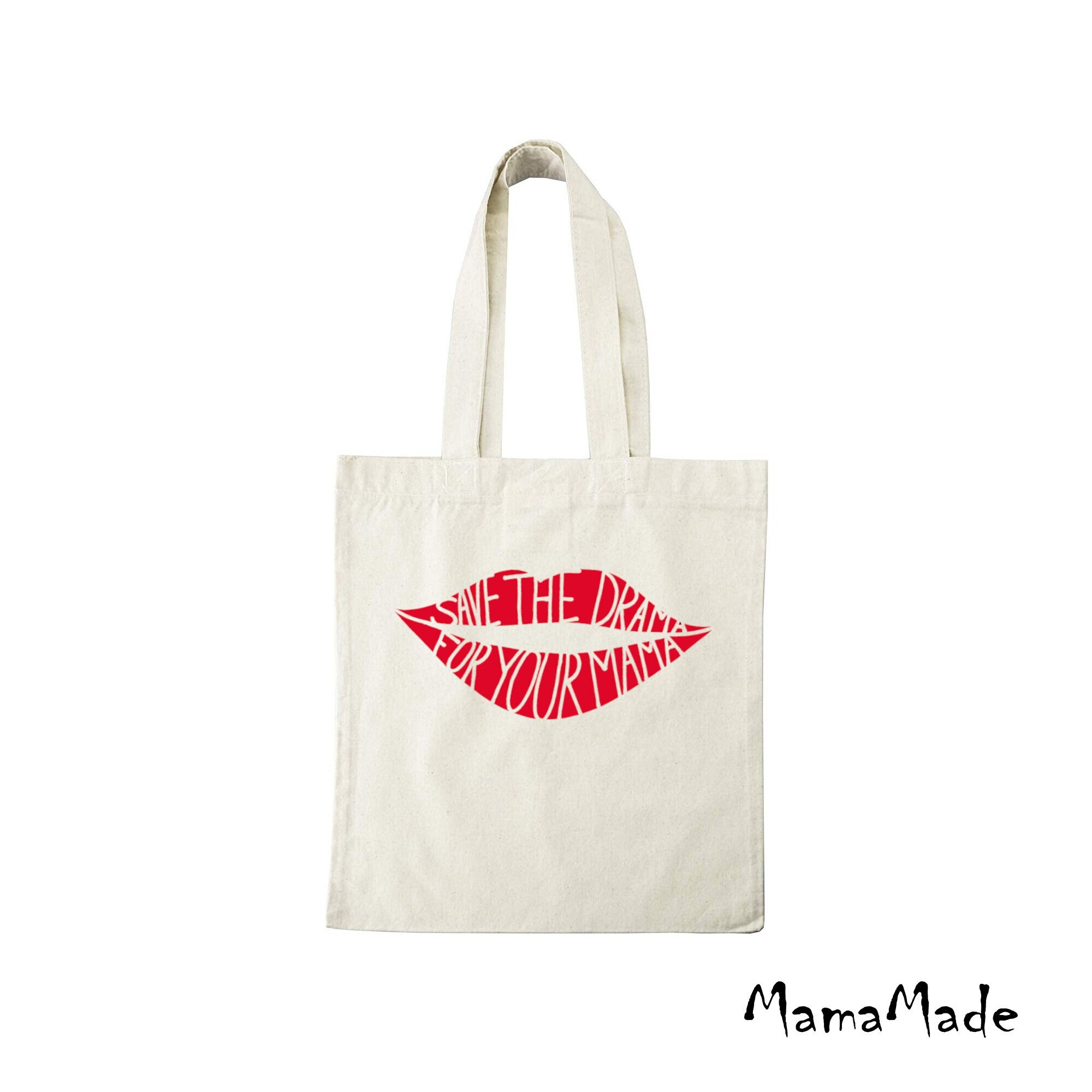 Save the DRAMA for your Mama - Cloth Bag - Bag