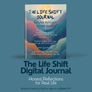 May include: A digital journal titled "The Life Shift Journal" with a colorful abstract cover design. The journal's cover includes text about self-reflection and personal growth. The bottom of the image displays the text "The Life Shift Digital Journal."