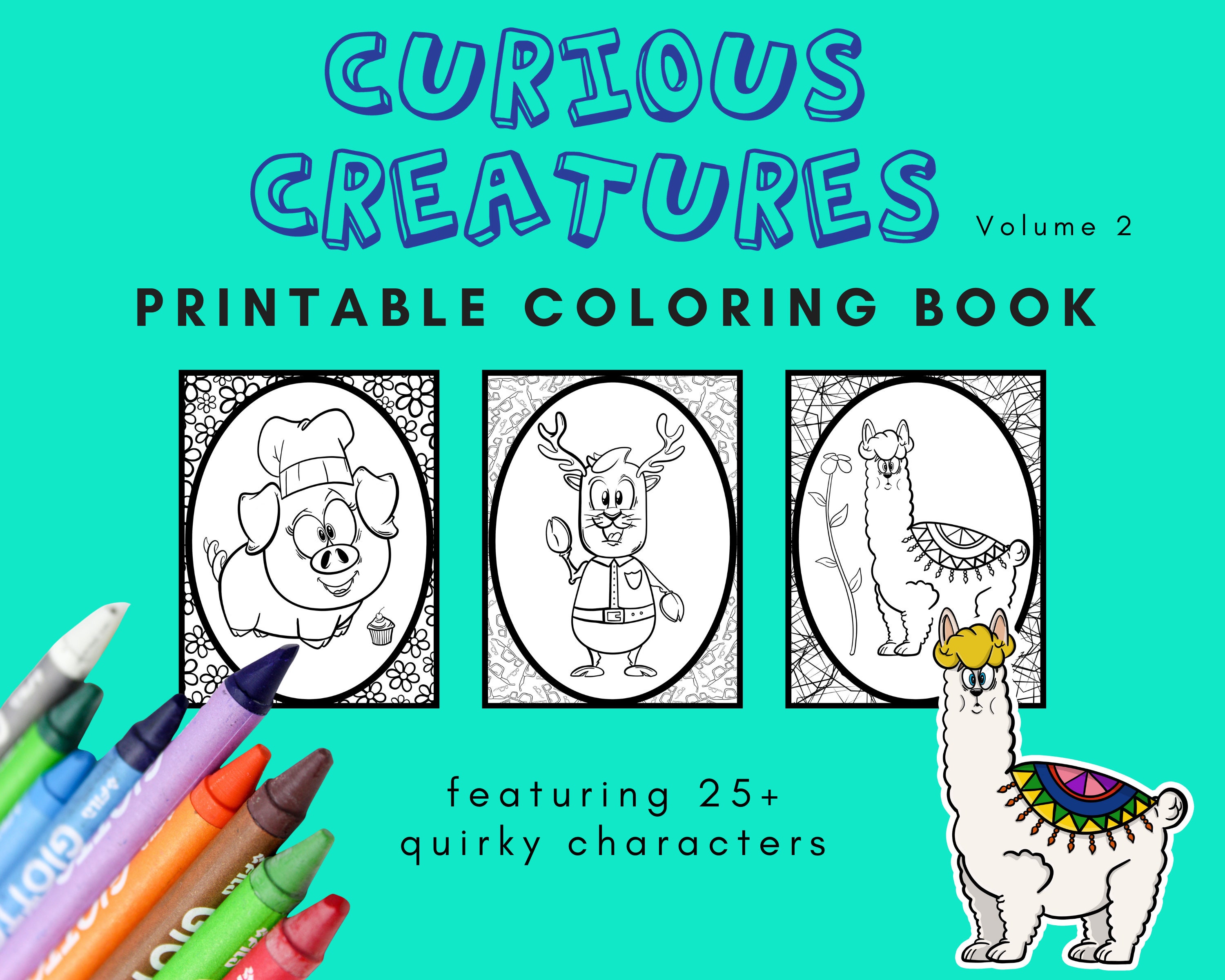 Download 25 Curious Creatures Printable Coloring Book Volume 2 Kids Activity Pdf Letter 8 5 X 11 In Print At Home Kids Art Color Humor