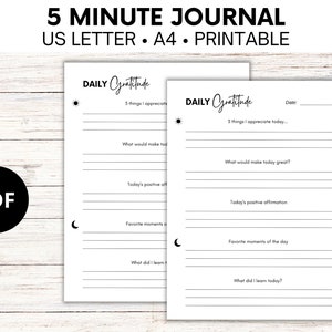 May include: Printable 5-minute journal with a daily gratitude section, including prompts for things you appreciate, what would make today great, today's positive affirmation, favorite moments of the day, and what you learned today.