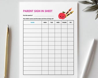 May include: A printable parent sign-in sheet with a red apple and crayons illustration. The sheet has columns for the days of the week and rows for names. The text "PARENT SIGN IN SHEET" is at the top of the sheet.