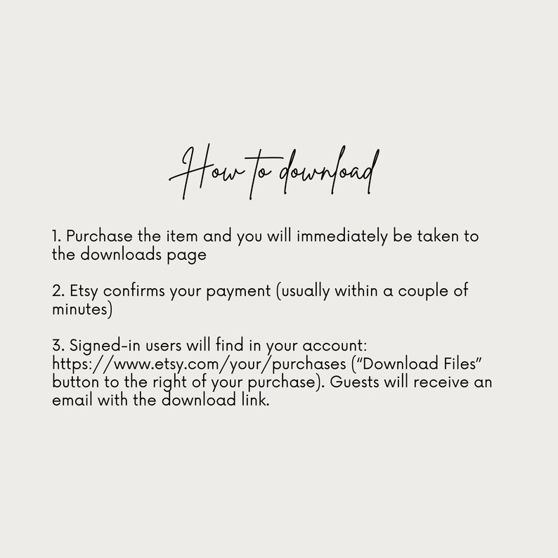 May include: Text-based instructions on how to download digital items purchased on Etsy. The instructions include information about the download page, payment confirmation, and how to access downloads for signed-in users and guests.