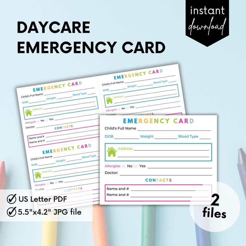 May include: A printable daycare emergency card template featuring fields for child's full name, DOB, weight, blood type, address, allergies, doctor, and contacts. The design includes a green house icon and colorful text. Includes US Letter PDF and 5.5"x4.2" JPG files.