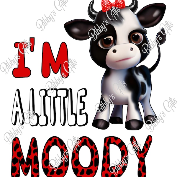 I'm a Little Moody with Red Bow-PNG-Digital Download-Sublimation-Cow-Crazy-Silly-Heifer-Animal-Shirt-Cow Print-Cattle-Cartoon-Saying-Season