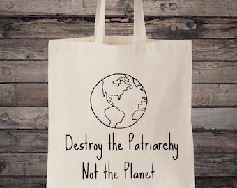 Destroy the Patriarchy Not the Planet Feminist Eco Cotton Shopping Tote Bag