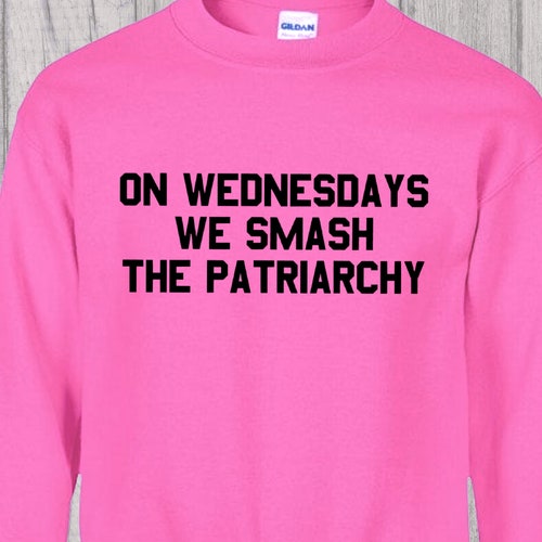 Feminist on Wednesdays We Smash the Patriarchy Feminism Ladies - Etsy