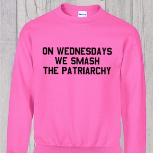 Feminista Los miércoles aplastamos el patriarcado Feminismo Señoras Suéter Jumper