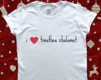 I Love Timothee Chalamet Funny Ladies T-Shirt