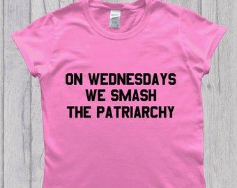 Feminist On Wednesdays We Smash The Patriarchy Feminism Ladies T-Shirt