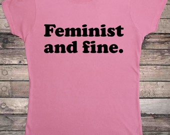 Feminist and Fine Feminism Ladies T-Shirt
