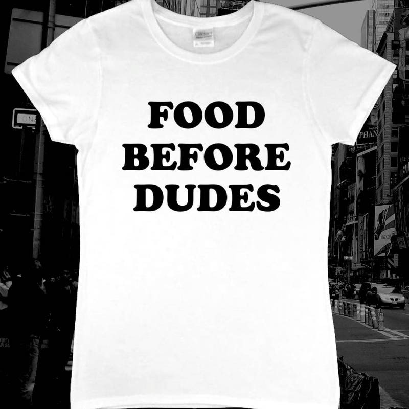 Food Before Dudes - Etsy