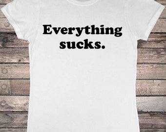 Nihilism Everything Sucks Nihilist T-Shirts Mens and Ladies Sizes