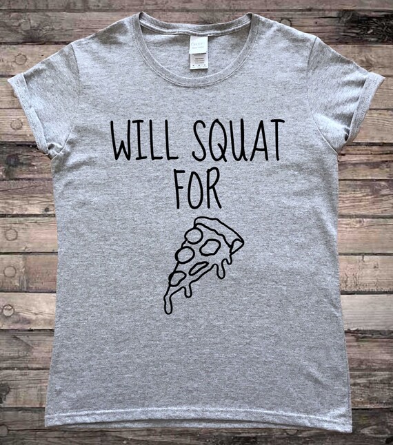Will Squat For Pizza Gym T-Shirt