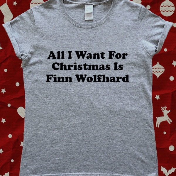 All I Want for Christmas is Finn Wolfhard Funny Christmas Ladies T-Shirt