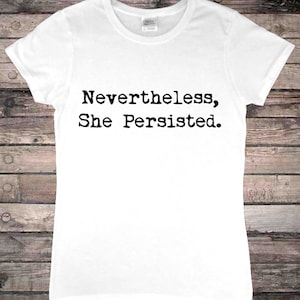 Nevertheless She Persisted Feminism Activist Ladies T-Shirt
