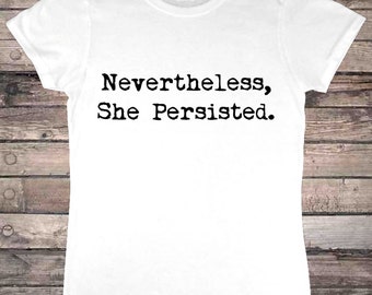 Nevertheless She Persisted Feminism Activist Ladies T-Shirt