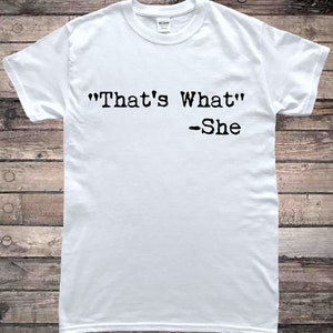 That's What She Said T-Shirt