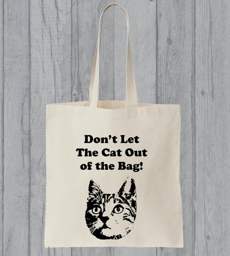 Cat Out of the Bag Funny Cat Slogan Cotton Tote Shopper Bag image 1