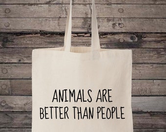 Animals Are Better Than People Animal Lover Veggie Cotton Shopping Tote Bag