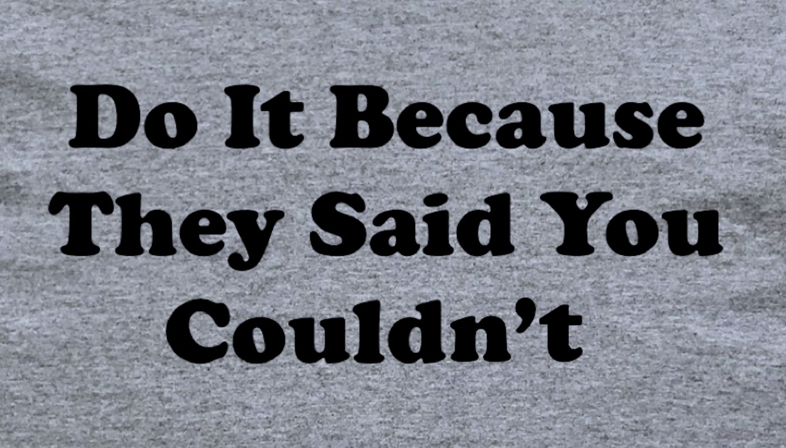 Do It Because They Said You Couldn't Feminism Slogan T-shirt - Etsy New ...