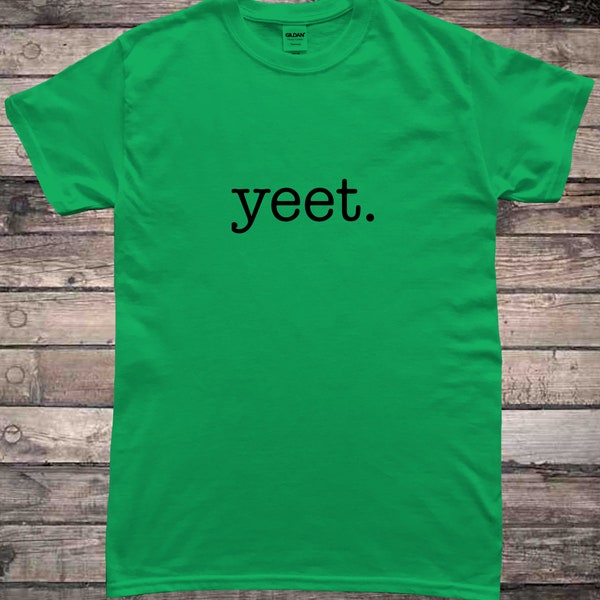 Yeet Slang Dank Meme T-Shirt