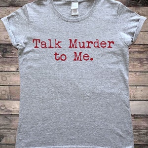 True Crime Podcasts Talk Murder To Me Ladies T-Shirt