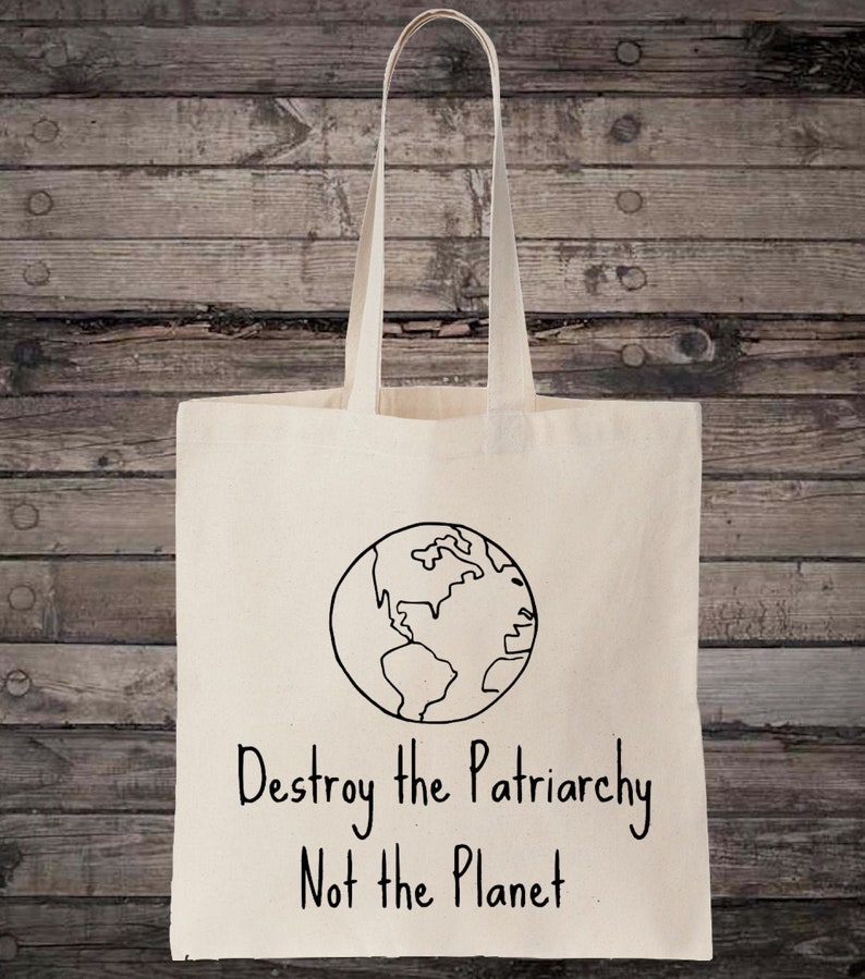 Destroy the Patriarchy Not the Planet Feminist Eco Cotton Shopping Tote Bag 