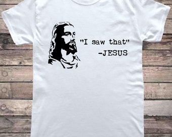 I Saw That Funny Jesus T-Shirt