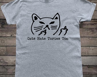 Cats Hate Tories Too UK Politics Funny T-Shirt