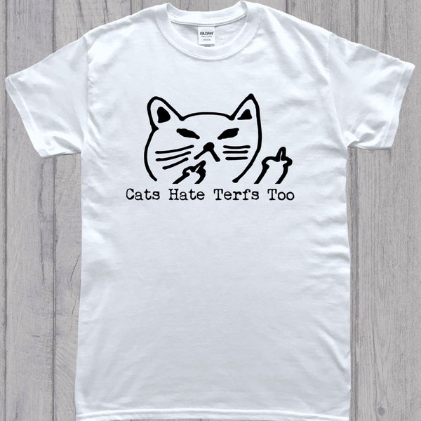 Cats Hate Terfs Too Trans Rights T-Shirt