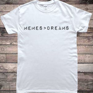 Don't let your memes be dreams, dank meme' Men's T-Shirt