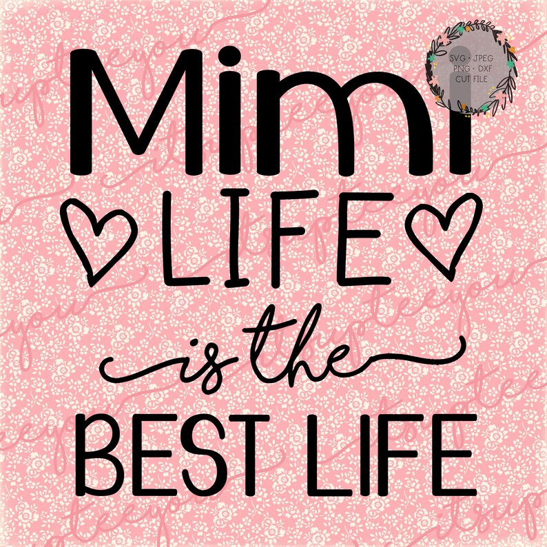 Download Mimi Life is the Best Life SVG Mimi svg dxf png instant | Etsy