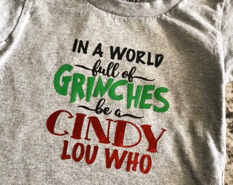 Dr Seuss Inspired In a World Full of Grinches Be a Cindy Lou Who Shirt Adult or Child