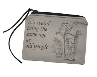 Zippered Canvas Coin Purse with Graphic, Quote and leather pull - Old People