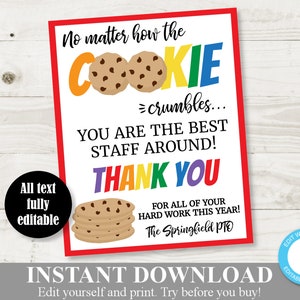 INSTANT DOWNLOAD Editable 8x10 No Matter How the Cookie Crumbles Sign / Teacher Appreciation / PTO / School / Item #803