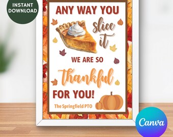 Printable Thanksgiving Pie Any Way You Slice It 5x7 and 8x10 Sign Template, PTO, PTA, Edit in Canva, Employee Appreciation, Item #2918