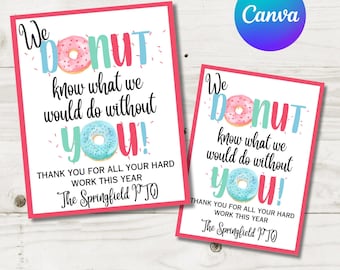 Editable 5x7 and 8x10 We Donut Know What We Would Do Without You Sign/ Teacher Appreciation / PTO / Beginning of School / Canva / Item #800