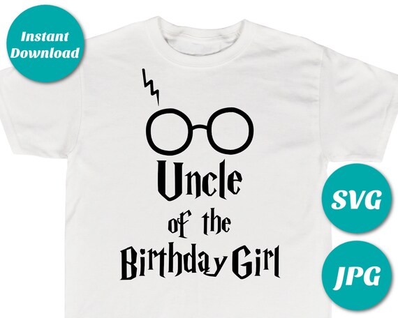 Download Instant Download Digital Wizard Uncle Of The Birthday Girl Image Svg Jpg Cutting Machine File T Shirt Shirt By Divine Party Designs Catch My Party