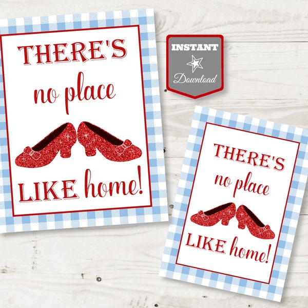 INSTANT DOWNLOAD Printable Oz There's No Place Like Home 5x7 and 8x10 Party Sign / Oz Collection / Item #111