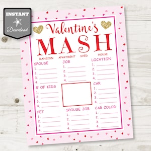 May include: A printable Valentine's Day game called "MASH" with a pink background and gold glitter hearts. The game asks players to choose from a list of options for their future, such as spouse, job, house location, number of kids, pet, spouse's job, and car color.