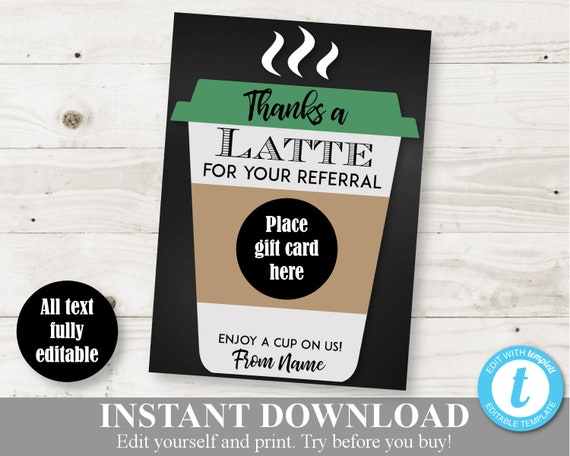 Instant Download Editable 5x7 Thanks A Latte For Your Referral Gift Card Holder Starbucks Coffee You Type Names By Divine Party Designs Catch My Party