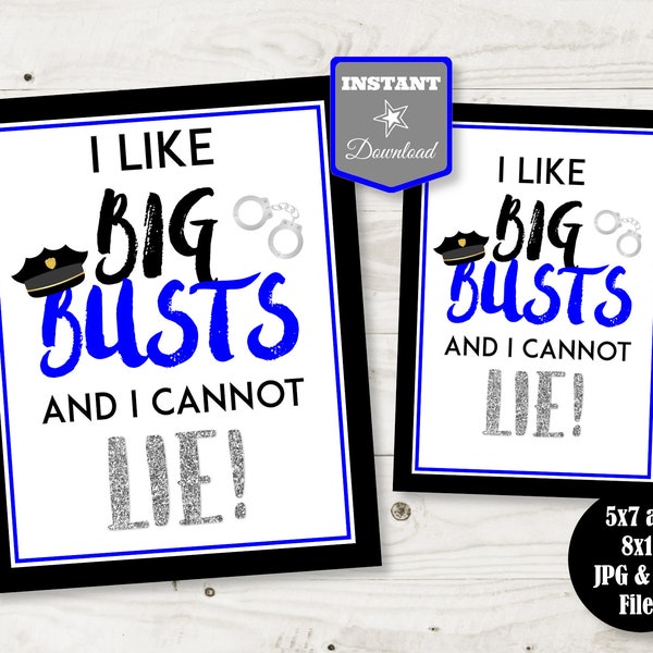 INSTANT DOWNLOAD Black and Blue Police 5x7 and 8x10 I Like Big Busts and I Cannot Lie Sign/Retirement Party / Police Collection / Item #4302