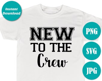 INSTANT DOWNLOAD New to the Crew Printable Iron On Transfer / SVG File / New Baby / T-shirt / Diy / Onesie / Item #2686