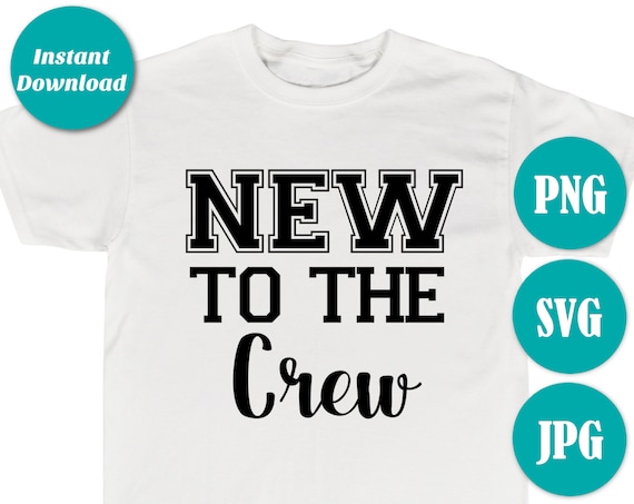 INSTANT DOWNLOAD New to the Crew Printable Iron On Transfer / SVG