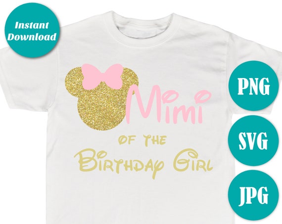 INSTANT DOWNLOAD Mimi of the Birthday Girl Printable Iron on Transfer / SVG  Cutting File / T-shirt / Family Shirts / Item 2514 