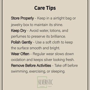 May include: Care tips for jewelry: Store properly in an airtight bag or jewelry box, keep dry, polish gently with a soft cloth, wear often, and remove before activities like swimming, exercising, or sleeping.  The text reads "Silveristic Handmade Jewelry".