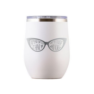 Apparently I Have an Attitude. Who Knew?  Wine Tumbler