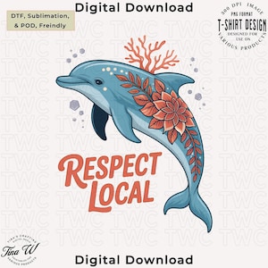 Respect Local Dolphin PNG : tatouage floral sublimé (téléchargement numérique)