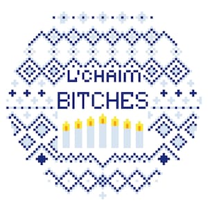 L'Chaim Bitches Hanukkah Cross Stitch Pattern